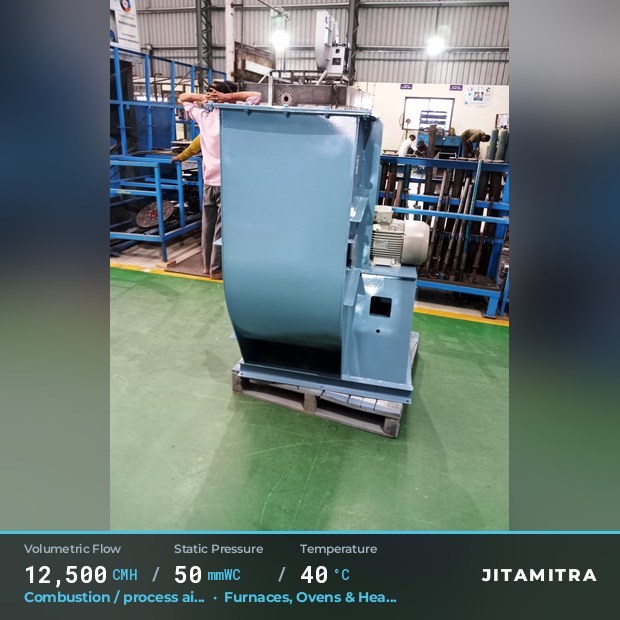 Backward-curved fan built by Jitamitra for combustion and process air, 12,500 CMH at 50 mmWC and 40 °C