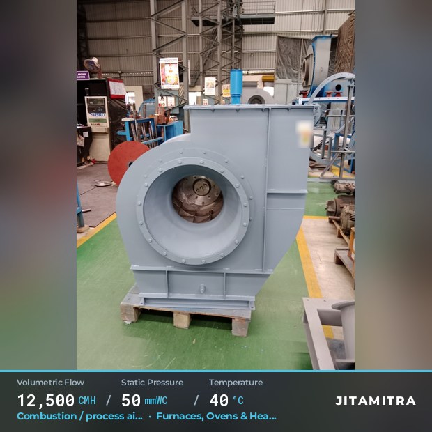 Backward-curved fan built by Jitamitra for combustion and process air, 12,500 CMH at 50 mmWC and 40 °C
