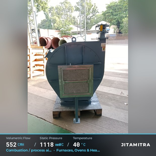 Backward-curved fan built by Jitamitra for combustion and process air, 552 CMH at 1,118 mmWC and 40 °C