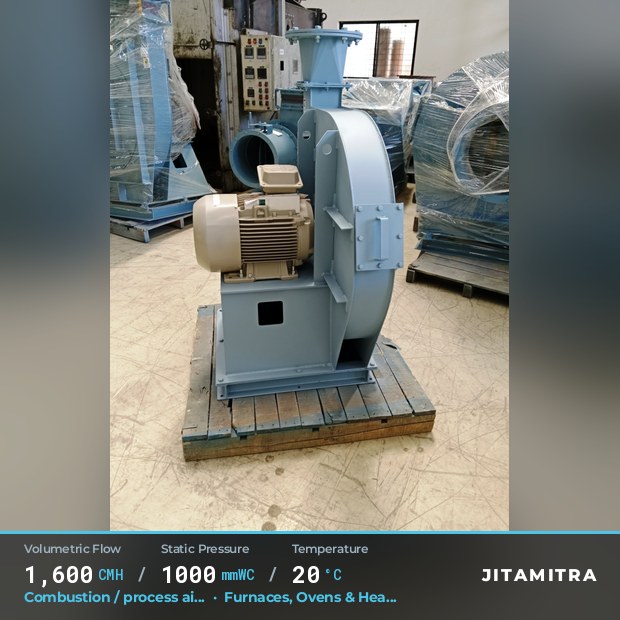 Backward-curved plate fan built by Jitamitra for combustion and process air, 1,600 CMH at 1,000 mmWC and 20 °C