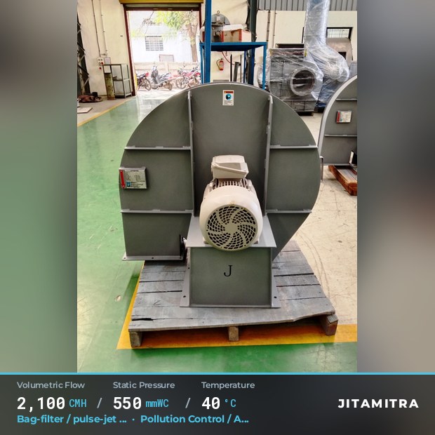 Backward-curved plate fan built by Jitamitra for bag-filter draught, 2,100 CMH at 550 mmWC and 40 °C