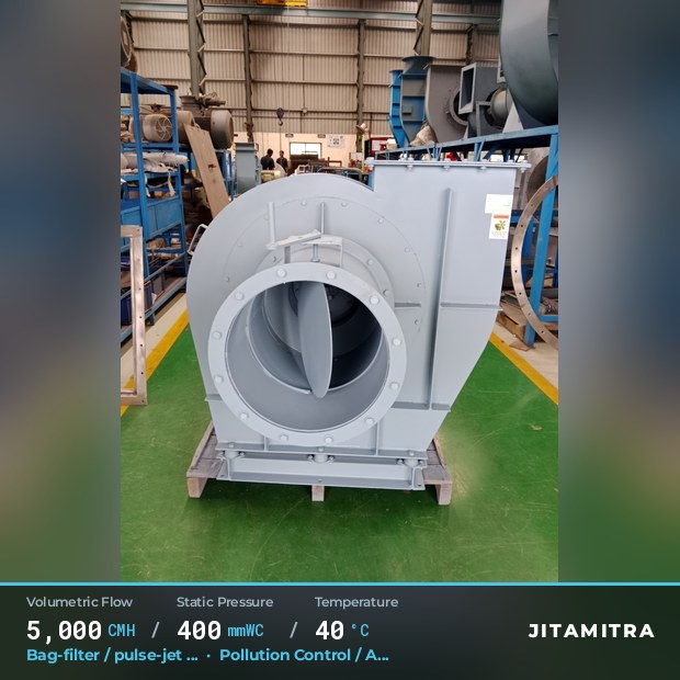 Backward-curved plate fan built by Jitamitra for bag-filter draught, 5,000 CMH at 400 mmWC and 40 °C