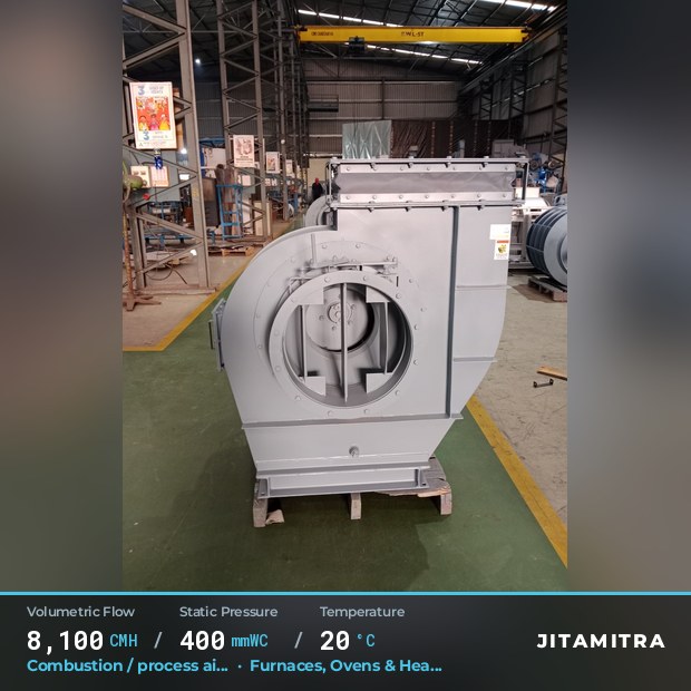 Backward-flat plate fan built by Jitamitra for combustion and process air, 8,100 CMH at 400 mmWC and 20 °C