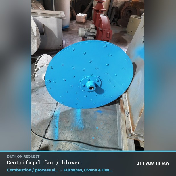 Centrifugal fan built by Jitamitra for combustion and process air in furnaces, ovens and heat treatment