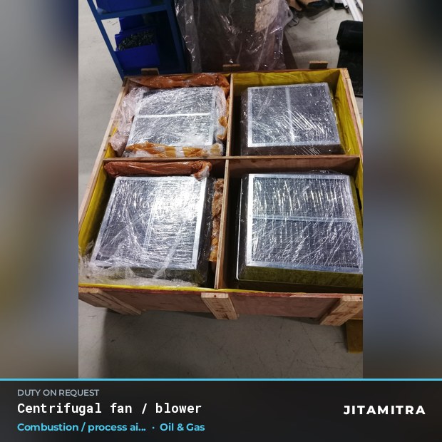 Centrifugal fan built by Jitamitra for combustion and process air in oil and gas
