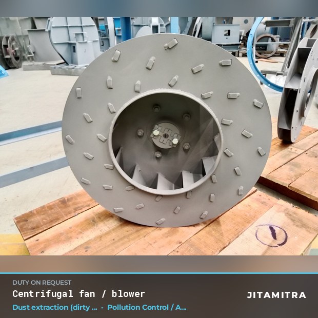 Centrifugal fan built by Jitamitra for dust extraction in pollution control OEMs