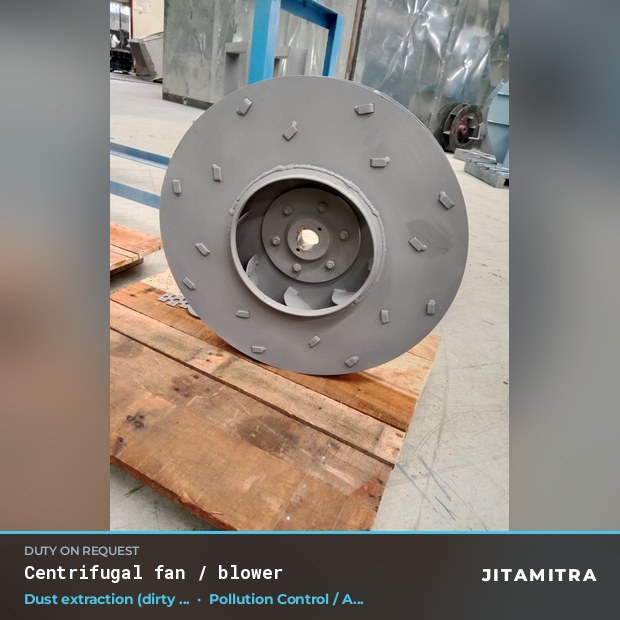Centrifugal fan built by Jitamitra for dust extraction in pollution control OEMs