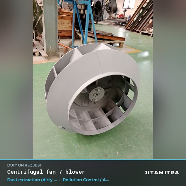 Centrifugal fan built by Jitamitra for dust extraction in pollution control OEMs