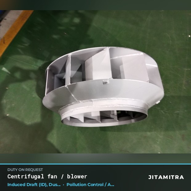 Centrifugal fan built by Jitamitra for induced draught in pollution control OEMs