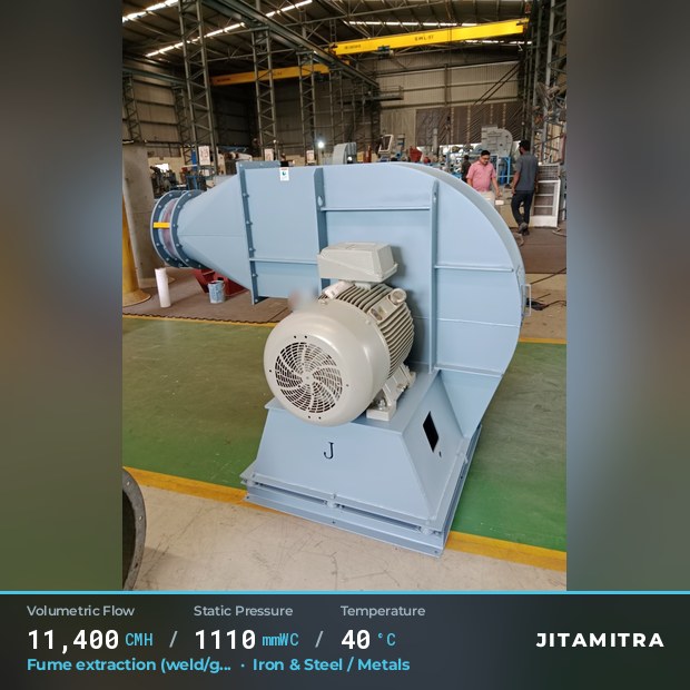 Radial fan built by Jitamitra for weld and furnace fume extraction, 11,400 CMH at 1,110 mmWC and 40 °C