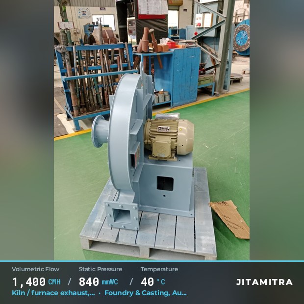Radial fan built by Jitamitra for kiln and furnace exhaust in foundries and casting, 1,400 CMH at 840 mmWC and 40 °C